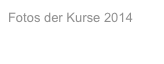 Fotos der Kurse 2014