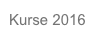 Kurse 2016