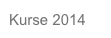 Kurse 2014